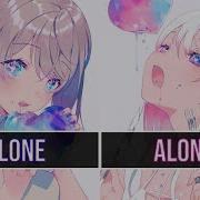 Nightcore Alone Pt Ii X Alone Switching Vocals