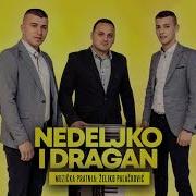 Nedeljko I Dragan Nisu Moje Ni Bile