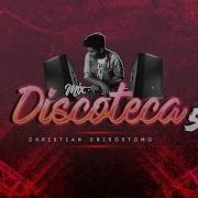 Christian Crisóstomo Mix Discoteca 5