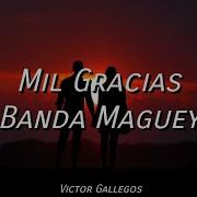 Mil Gracias Banda Maguey