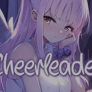 Cheerleader Porter Robinson Nightcore