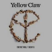 Yellow Claw For The Thrill Feat Becky G