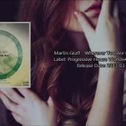 Martin Graff Wherever You Are Original Mix