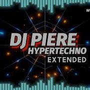 Dj Piere Hypertechno Extended