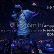 Ampyx Rise Edm Electro Music Dance Ncs