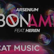 Arsenium Feat Heren Bon Ami Official Single