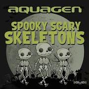 Spooky Scary Skeletons Radio Edit Aquagen