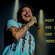 Post Malone Die For Me Dee Mash Remix Bass Boosted