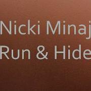 Run Hide Nicki Minaj