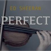 Ed Sheeran Perfect For Violin And Piano Cover