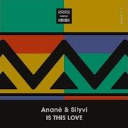 Is This Love Original Mix 6 42 Anané Silyvi