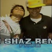 Dj Shaz Remix In My La La La