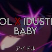 Idol X Industry Baby Mashup