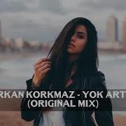 Furkan Korkmaz Yok Artık Original Mix