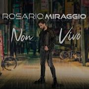 Rosario Miraggio Non Vivo