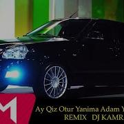 Ay Qiz Otur Yanima Adam Yeyen Deyilem Remix