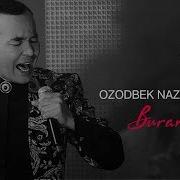 Ozodbek Nazarbekov Burama Tol Озодбек Назарбеков Бурама Тол Music