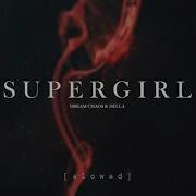 Supergirl Slowed