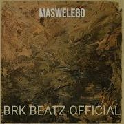 Maswelebo Brk Beatz Official