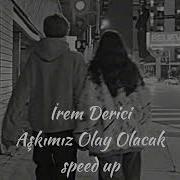 Askimiz Olay Olacak Irem Sped Up