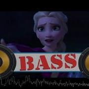 Into The Unknown Idina Menzel Frozen 2 Theme Remix Bass Boosted