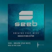 Breathe Feat Neev Nora En Pure Remix Seeb