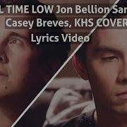 All Time Low Jon Bellion Sam Tsui Casey Breves Khs Cover Lyrics Hd