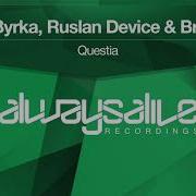 Alex Byrka Ruslan Device Breame Questia Out Now