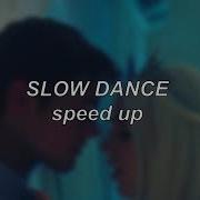 Aj Mitchell Ft Ava Max Slow Dance Speed Up