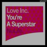 Love Inc You Re A Superstar Radio Edit