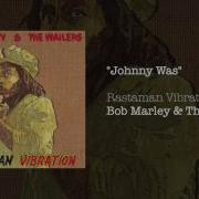 Johnny Was Bob Marley The Wailers