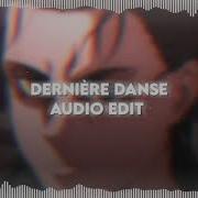 Derniere Danse Audio Edit Ash Editz