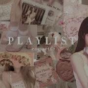 Coquette Playlist