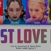 Blackpink Just Love Me Lyrics Sweet Sour