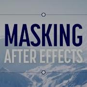 How To Use Masks In After Effects