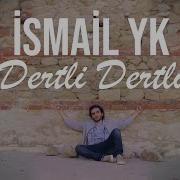 Dertli Dertli Ismail Yk