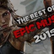 The Best Of Epic Music 2015 5 Hours Vn