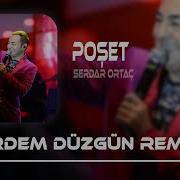 Serdar Ortaç Poşet Remix