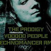 The Prodigy Voodoo People Technomancer Rmx