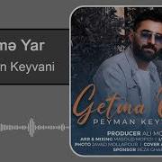 Getmə Yar Peyman Keyvani