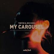 Tobtok Feat Jem Cooke My Carousel Original Mix