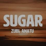 Sugar Zubi Anatu