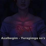 Azalbegim Yuragimga So Z