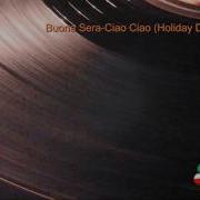 Mauro Buona Sera Ciao Ciao Holiday Dance Mix Hd Hq