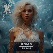 Slam Original Mix Kbms