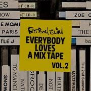 Fatboy Slim Everybody Loves A Mixtape Volume 2