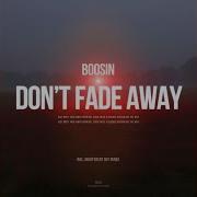 Boosin Don T Fade Away Indifferent Guy Remix