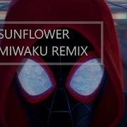 Post Malone Swae Lee Sunflower Spiderman Into The Spider Verse Miwaku Remix