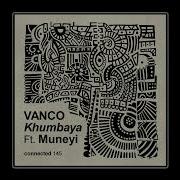 Khumbaya Original Mix Vanco Feat Muneyi