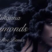 Rihanna Diamonds Man Roe Remix